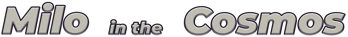 Milo in the Cosmos title text